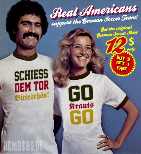 Go Krauts Go - Schiess dem Tor - real americans support the german soccer team
