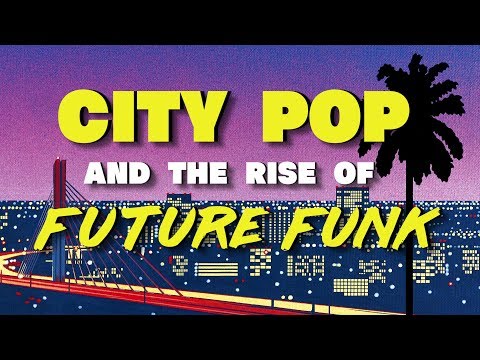 Japanese City Pop and the Rise of Future Funk