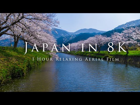 Japan in 8K- 1 Hour Relaxing Aerial Film